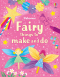 Usborne Fairy Things to Make and Do – Picture Book for Ages 3-6
