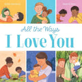 All the Ways I love you Board Book