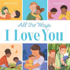 All the Ways I love you Board Book