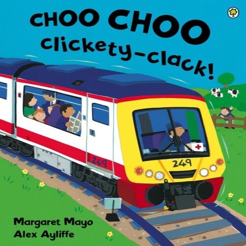 Choo Choo Clickety-Clack! Board Book